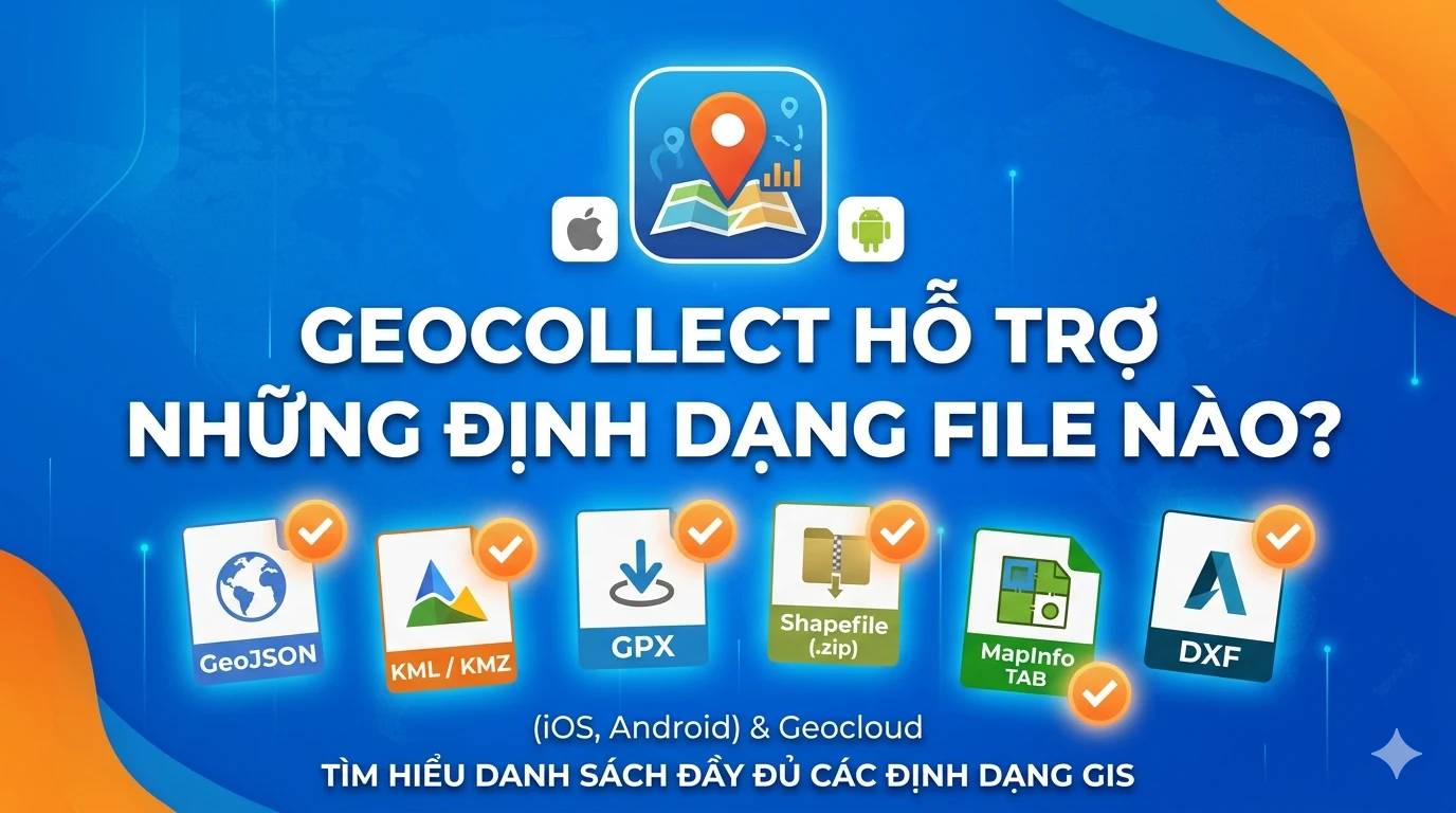 Geocollect hỗ trợ các định dạng file GIS